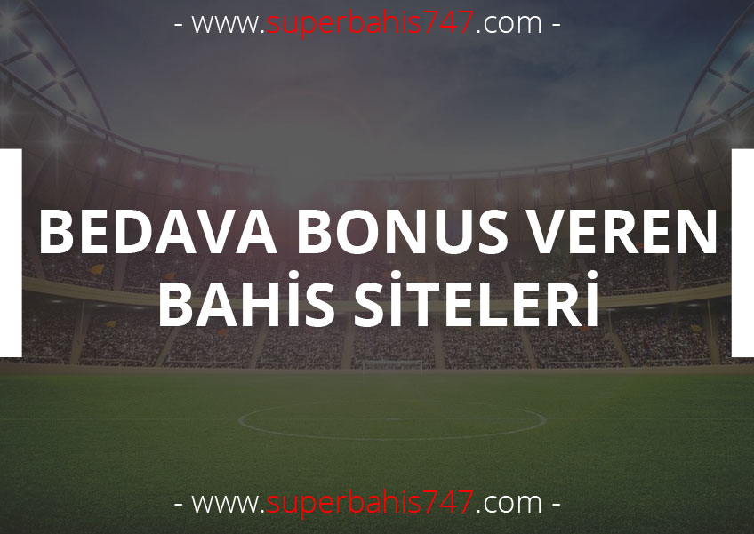 Bedava bonus veren bahis siteleri
