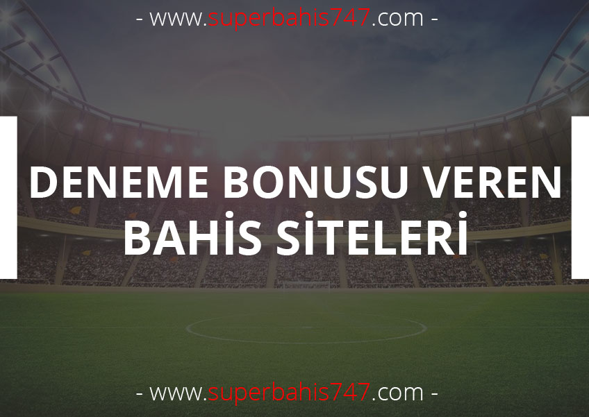 Deneme Bonusu Veren Siteler